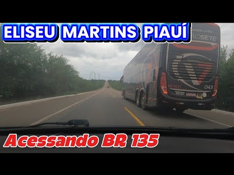 VIAGEM AO NORDESTE # RETORNO DO PIAUÍ PRA SP # ELISEU MARTINS ACESSANDO A BR 135 NO PIAUÍ 