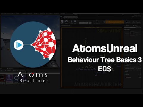 AtomsUnreal 2.0.0 - Behaviour Tree Basics 3 - EQS