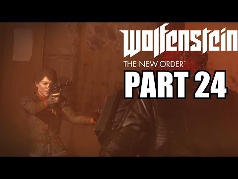 Wolfenstein The New Order Walkthrough Part 24 - PS4 Gameplay Review With Commentary 1080P