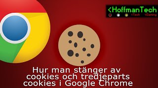 Tutorial - Hur man stänger av cookies och tredjeparts cookies i Google Chrome
