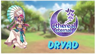 Ethereal Eternal - Dryad Visual Gameplay!