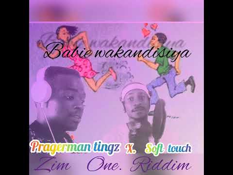 Pragerman  Tingz feat Soft Touch __ babie wakandisiya [ ZimOne Riddim ]_September_ solid rddm[@2023]