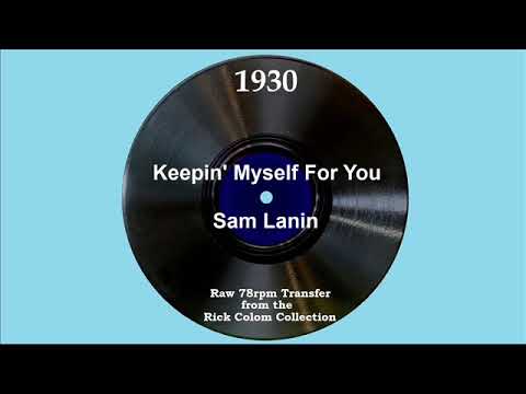 1930 Sam Lanin - Keepin’ Myself For You (Irving Kaufman, vocal)