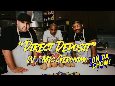 ON DA CHOW w/ guest MIC GERONIMO - "Direct Deposit"