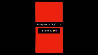 Jacquees-feel it (SLOWED)