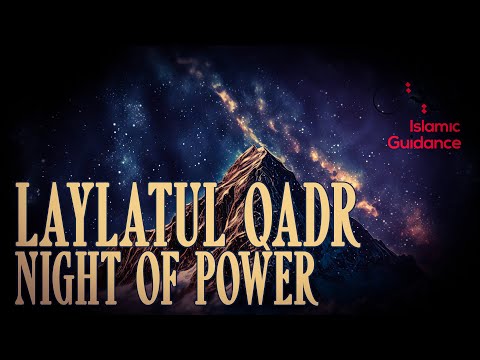 Laylatul Qadr – The Night Of Power