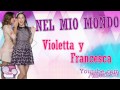 Violetta - Nel Mio Mondo - Violetta & Francesca ...
