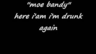 moe bandy here iam im drunk again