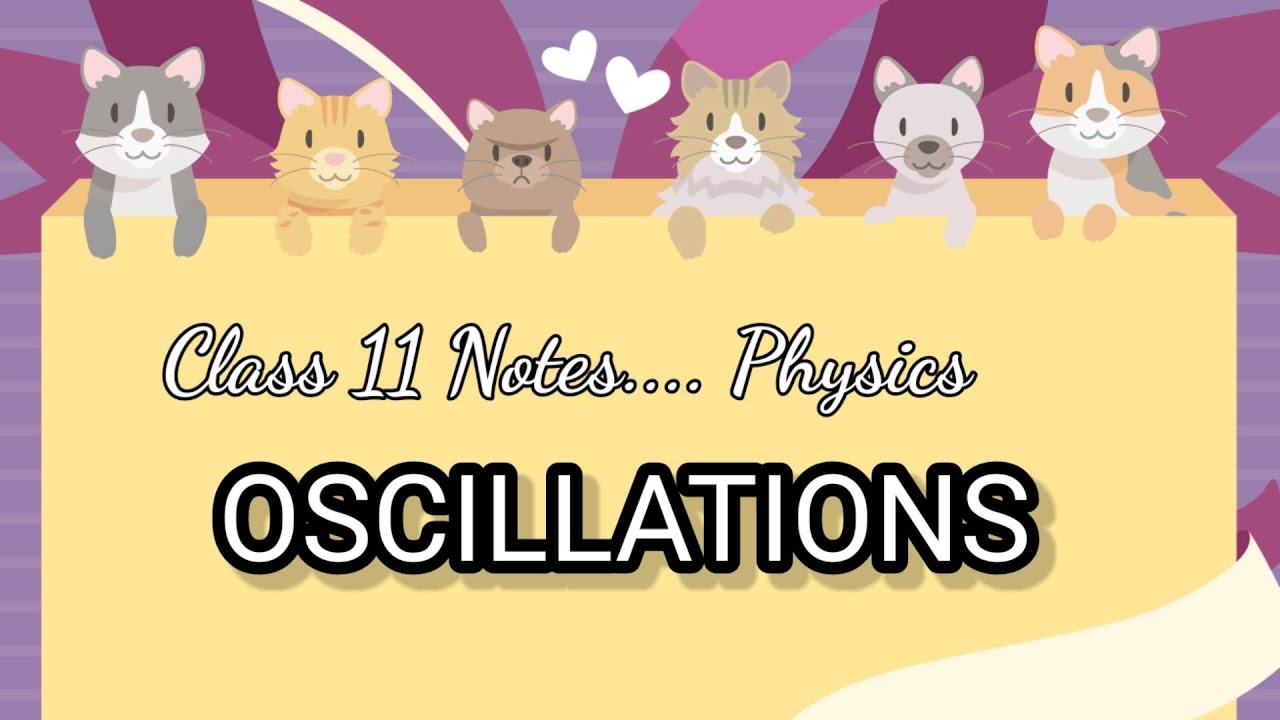 Oscillations | Class11 | Chapter-13 | Physics Notes | JEE /NEET Notes
