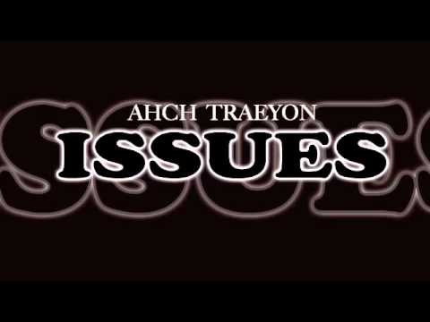 Ahch Traeyon feat. Brotha Bron7e - ISSUES [Remixed by Bron7e]