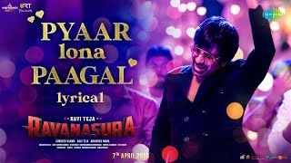 Pyaar Lona Paagal - Lyrical  Ravanasura  Ravi Teja