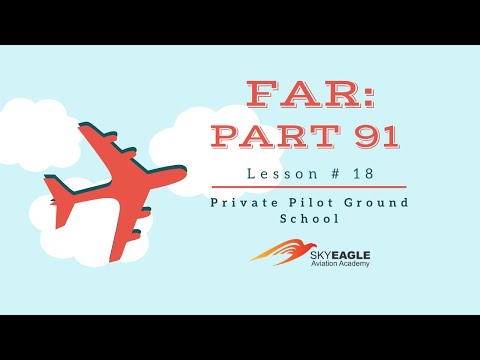Lesson 18 | Federal Aviation Regulations PART 91 (continued) | Private Pilot Ground School