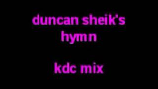 Duncan Sheik&#39;s HYMN - kdc remix