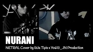 Download lagu Netral - Nurani (cover) with lyrics | iWa Tipis x Yo613_JN Production mp3