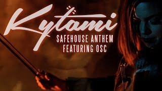 Kytami - Safehouse Anthem featuring OSC (Official Music Video)