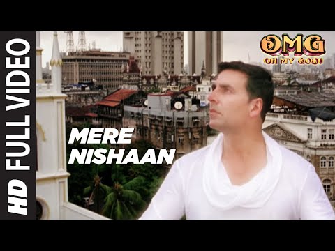 Mere Nishaan Full Song | Oh My God  | Akshay Kumar, Paresh Rawal | Kailash Kher, Meet Bros Anjjan