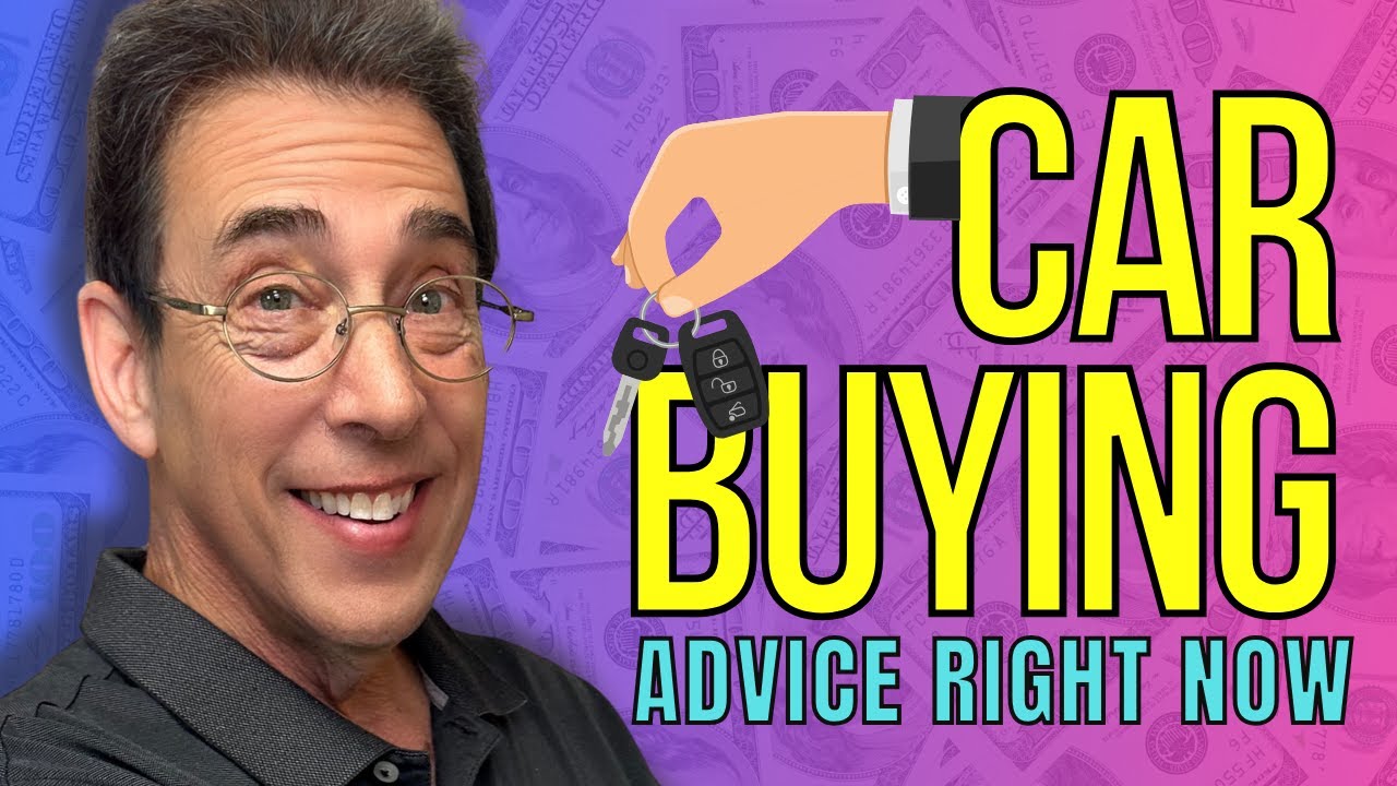 Car Buying Advice Right Now