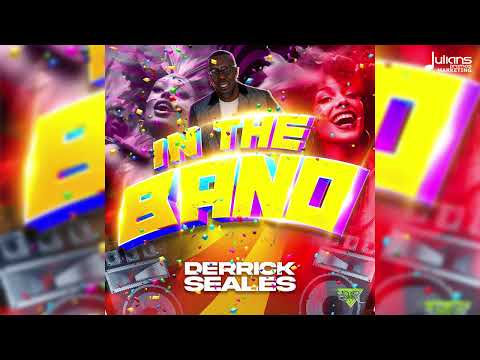 Derrick Seales - In The Band (Official Audio) | Soca 2025