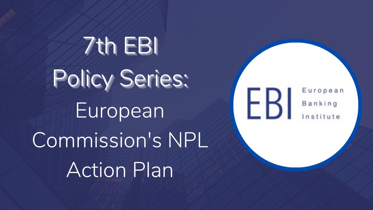 7th EBI Policy Series: European Commission's NPL Action Plan