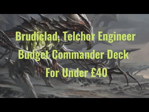 Brudiclad, Telchor Engineer - Budget Commander Deck Under £40 - Magic The Gathering