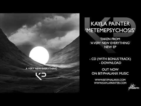 Kayla Painter - 'Metemepyschosis' (taken from the 'A Very New Everything' EP)