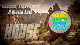 Dropgun, Lenx & Denx - A Better Love