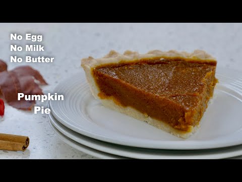 Dairy Free Eggless Pumpkin Pie | No Egg No Milk No Butter Pie