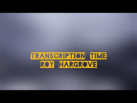 Transcription: Roy Hargrove's solo on Love for Sale