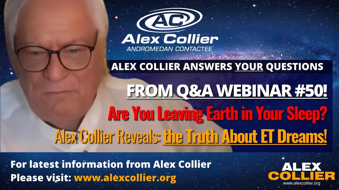Are You Leaving Earth in Your Sleep? Alex Collier Reveals: the Truth About ET Dreams!