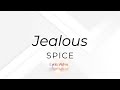 Spice - Jealous (lyrics)
