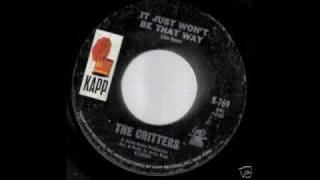 CRITTERS-IT JUST WON'T BE THAT WAY