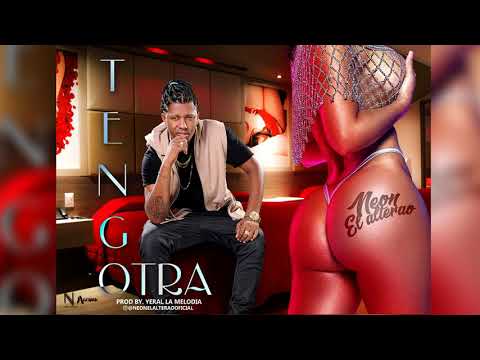 Neon ( El Alterao ) - Tengo Otra Produce By. Gerald La melodia