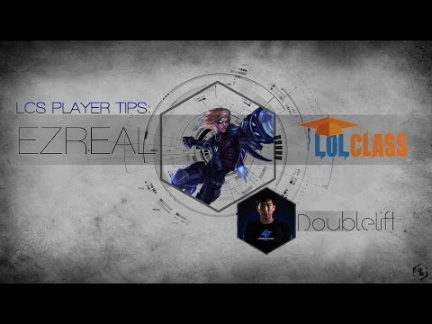 LolClass Pro Tips - CLG Doublelift AD Guide to Ezreal in Lane