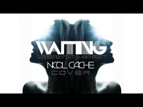 Dash Berlin feat. Emma Hewitt - Waiting (Nicol Cache COVER)