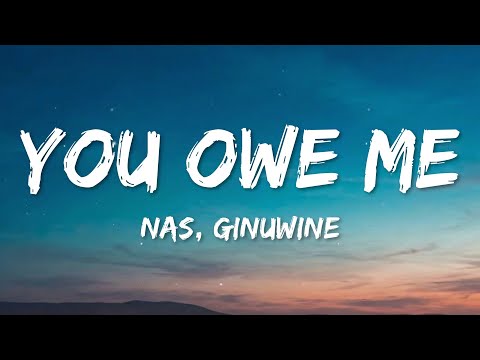 Nas - You Owe Me (Lyrics) ft. Ginuwine
