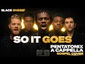 Black Sherif SO IT GOES Pentatonix Acapella Gospel Cover