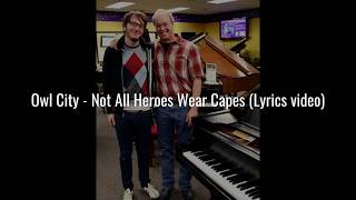 Owl City - Not All Heroes Wear Capes [Full Lyrics] [Full HD]