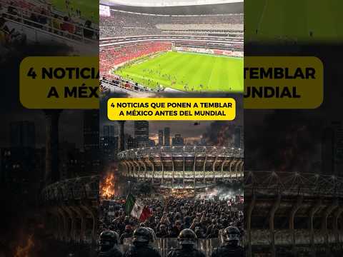 4 Noticias Que Ponen A Temblar A México Antes Del Mundial #polemica #mexico #mundial #mundial2026