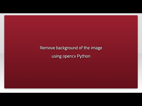 Remove background of the image using opencv Python