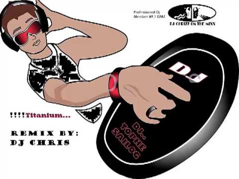 Titanium!!! Boom the Bass Remix by:DJ Ninong (aka) Chris Sailog