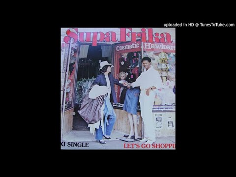 Supa Frika - Let's Go Shopping (12'' Version 1984)