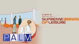 Supreme Beings Of Leisure: Supreme Beings Of Leisure [Full Album]