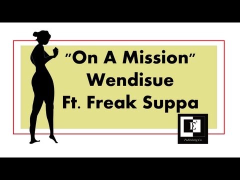 On A Mission | Wendisue Feat. Chevelle ChevyBoi Wilks