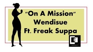 On A Mission | Wendisue Feat. Chevelle ChevyBoi Wilks
