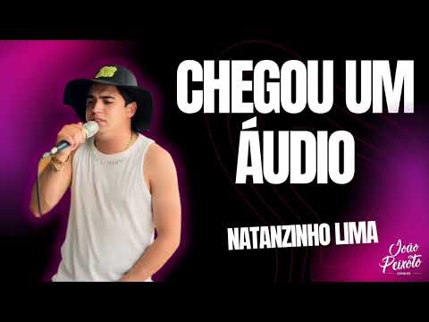 Natanzinho Lima - Chegou Um Áudio | Repertório Novo