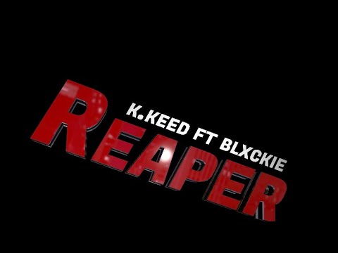 K.Keed Feat. Blxckie - Reaper (Official Music Video) 