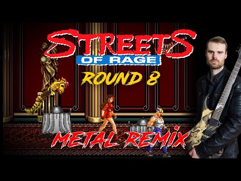 Streets of Rage - Round 8 "The Last Soul" (Metal Remix)