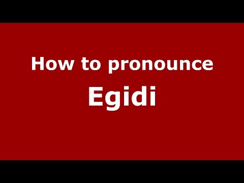 How to pronounce Egidi