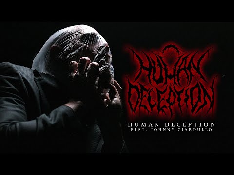 Human Deception, Johnny Ciardullo -  Human Deception (OFFICIAL VIDEO)