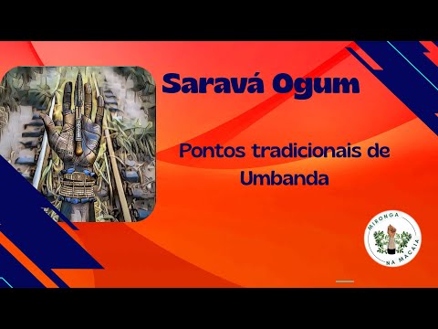 Saravá Nosso Pai Ogum! Pontos (cantigas) de Ogum na Umbanda